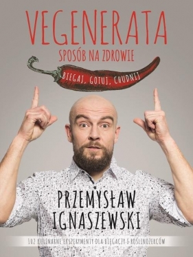 Vegenerata sposób na zdrowie - Przemysław Ignaszewski