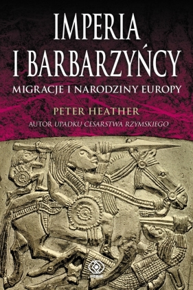Imperia i barbarzyńcy - Peter Heather
