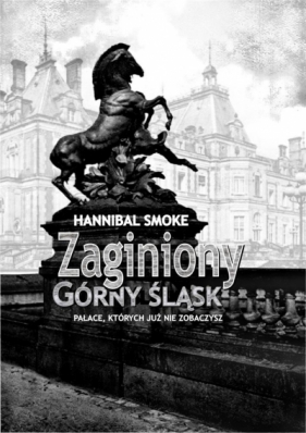 Zaginiony Górny Śląsk - Hannibal Smoke