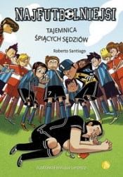 Najfutbolniejsi Tajemnica śpiących sędziów - Roberto Santiago