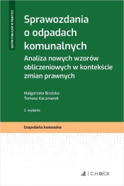 Sprawozdania o odpadach komunalnych Analiza nowych wzorów obliczeniowych w kontekście zmian prawnyc - Kaczmarek Tomasz