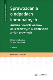 Sprawozdania o odpadach komunalnych Analiza nowych wzorów obliczeniowych w kontekście zmian prawnyc - Tomasz Kaczmarek