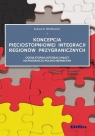 Koncepcja pięciostopniowej integracji regionów przygranicznych Ocena Łukasz D. Wróblewski