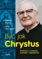 Być jak Chrystus Rozmowy o świętości prawdzie i kapłaństwie - Jerzy Jastrzębski, Edward Staniek