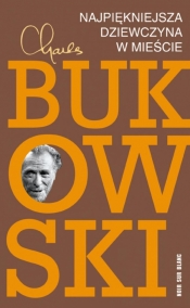 Najpiękniejsza dziewczyna w mieście (Uszkodzona okładka) - Charles Bukowski