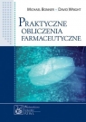 Praktyczne obliczenia farmaceutyczne Michael Bonner, David Wright