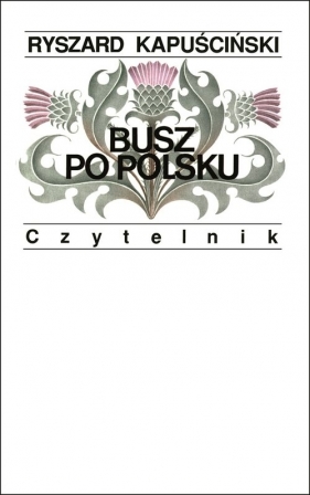 Busz po polsku - Ryszard Kapuściński