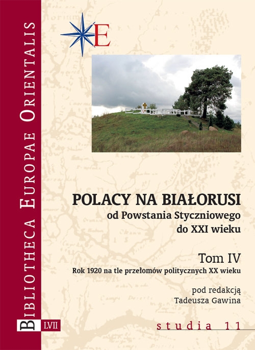 Polacy na Białorusi od Powstania Styczniowego do XXI wieku. Tom IV