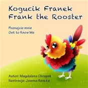 Kogucik Franek / Frank The Rooster Poznajcie mnie Wersja dwujęzyczna - Joanna Kencka, Magdalena Chrapek