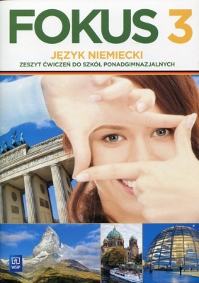 Fokus. Język niemiecki. Zeszyt ćwiczeń. Część 3. Zakres podstawowy. Szkoły ponadgimnazjalne - Kryczyńska-Pham Anna