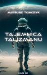 Tajemnica Talizmanu Mateusz Tomczyk