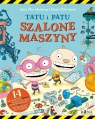 Tatu i Patu. Szalone maszyny