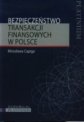 Bezpieczeństwo transakcji finansowych w Polsce - Mirosława Capiga