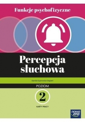 Funkcje psychofizyczne. Percepcja słuchowa - Kamila Kuprowska-Stępień, Robert Gajda