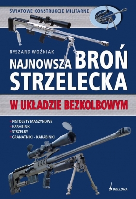 Najnowsza broń strzelecka - Woźniak Ryszard