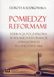 Pomiędzy reformami - Radzikowska Dorota
