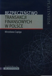 Bezpieczeństwo transakcji finansowych w Polsce - Capiga Mirosława