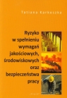 Ryzyko w spełnieniu wymagań jakościowych, środowiskowych oraz Karkoszka Tatiana