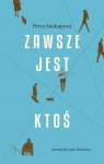 Zawsze jest ktoś Petra Soukupova