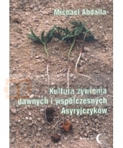 Kultura żywienia dawnych i współczesnych Asyryjczyków - Michael Abdalla
