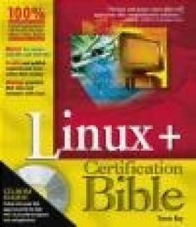 LinuxR+ Certification Bible Trevor Kay, T Kay