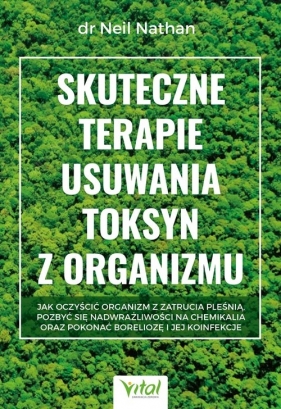 Skuteczne terapie usuwania toksyn z organizmu - Neil Nathan