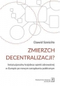 Zmierzch decentralizacji? - Dawid Sześciło