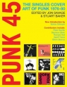 Punk 45The Singles Cover Art of Punk 1976-80 Savage Jon, Baker Stuart