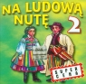 Na ludową nutę vol.2