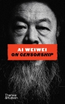 Ai Weiwei on Censorship Ai Weiwei