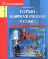 Podstawy komunikacji społecznej w edukacji Aleksander Sztejnberg