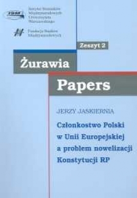 Członkostwo Polski w Unii Europejskiej a problem nowelizacji Konstytucji RP - Jaskiernia Jerzy
