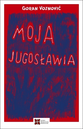 Moja Jugosławia - Goran Vojnović