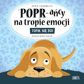 POPR-ańcy na tropie emocji. Tofik się boi - Anna Sakowicz, Hubert Grajczak