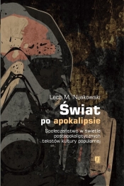 Świat po apokalipsie - Nijakowski Lech M.