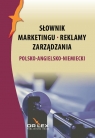 Polsko-angielsko-niemiecki słownik marketingu reklamy zarządzania  Kapusta Piotr