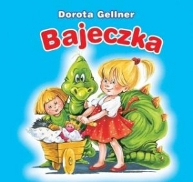 Bajeczka. Biblioteczka niedźwiadka - Dorota Gellner, Anna Stefaniak