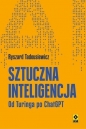 Sztuczna inteligencja. Od Turinga po ChatGPT - Ryszard Tadeusiewicz