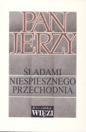 Pan Jerzy. Śladami niespiesznego przechodnia - Timoszewicz Jerzy