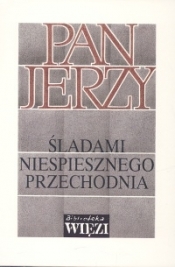 Pan Jerzy. Śladami niespiesznego przechodnia