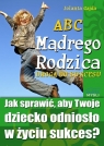 ABC Mądrego Rodzica: Droga do Sukcesu Jolanta Gajda