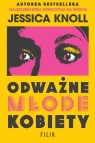 Odważne młode kobiety Jessica Knoll