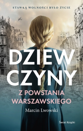 Dziewczyny z Powstania Warszawskiego - Lwowski Marcin