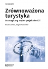 Zrównoważona turystyka Strategiczny wybór projektów ICT Beata Gontar, Zbigniew Gontar