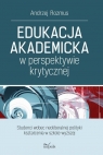 Edukacja akademicka w perspektywie krytycznej Studenci wobec neoliberalnej Andrzej Rozmus