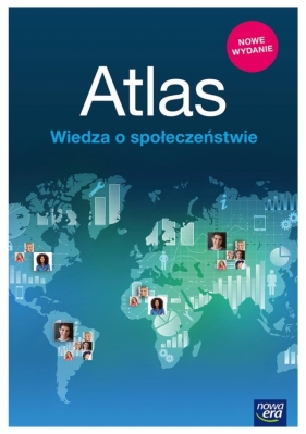 Atlas Wiedza o społeczeństwie. Dla szkoły podstawowej, liceum ogólnokształcącego i technikum. Edycja 2019 - Szkoły ponadgimnazjalne