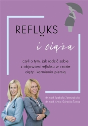 Refluks i ciąża - Izabela Jastrzębska, Anna Górecka-Tuteja