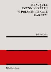 Klauzule czynnego żalu w polskim prawie karnym - Łukasz Kielak