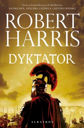 Trylogia rzymska. Tom 3. Dyktator - Robert Harris