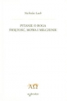 PYTANIE O BOGA ŚWIĘTOŚĆ MOWA I MILCZENIE NICHOLAS LASH